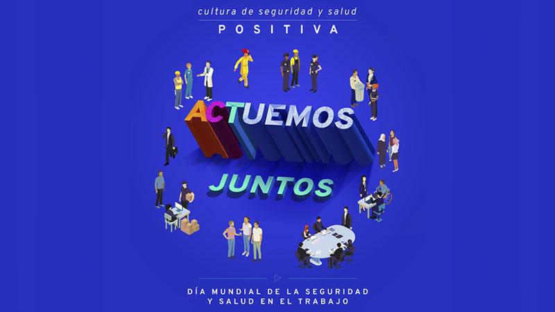 28 de Abril -Día Mundial de la Seguridad y Salud en el Trabajo